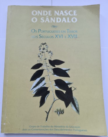 ONDE NASCE O SÂNDALO OS PORTUGUESES EM TIMOR NOS SÉCULOS XVI E XVII