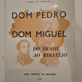 DOM PEDRO E DOM MIGUEL DO BRASIL AO RIBATEJO