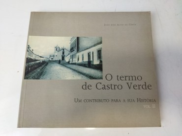 O Termo de Castro Verde - Um Contributo para a sua História - Vol. II