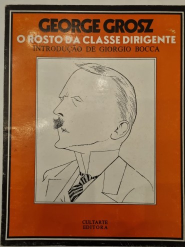 GEORGE GROSZ O ROSTO DA CLASSE DIRIGENTE 