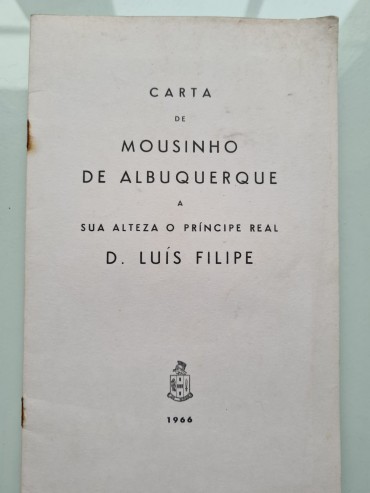 CARTA DE MOUSINHO DE ALBUQUERQUE A SUA ALTEZA O PRINCIPE REAL D. LUIS FILIPE