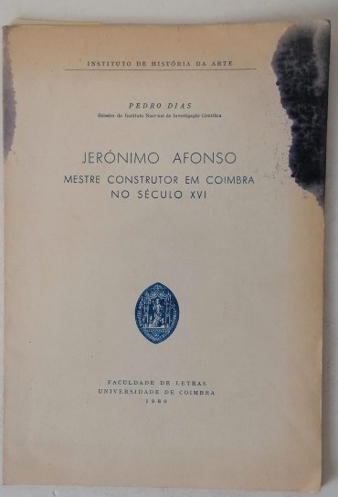 «Jerónimo Afonso - Mestre construtor em Coimbra no séc. XVI»