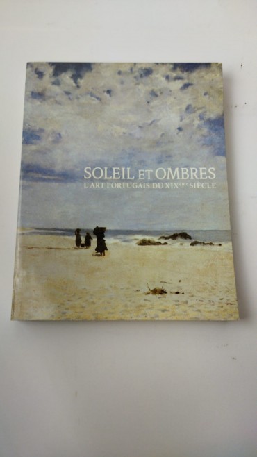 Soleil et Ombres - L'Art Portugais du XIX Siècle