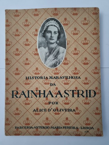 HISTÓRIA MARAVILHOSA DA RAINHA ASTRID 