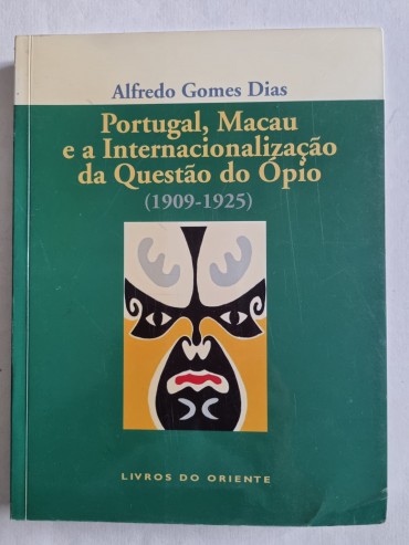 PORTUGAL, MACAU E A INTERNACIONALIZAÇÃO DA QUESTÃO DO ÓPIO (1909-1925)