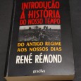 INTRODUÇÃO À HISTÓRIA DO NOSSO TEMPO - DO ANTIGO REGIME AOS NOSSOS DIAS