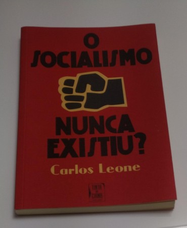 O SOCIALISMO NUNCA EXISTIU?