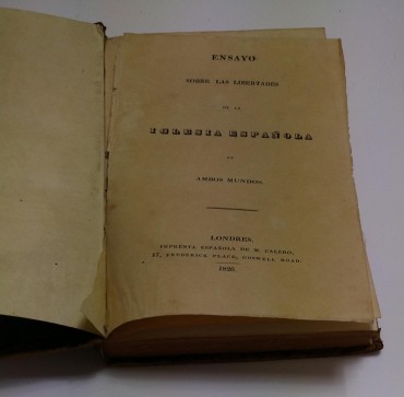 ENSAYO SOBRE LAS LIBERTADES DE LA IGLESA ESPAÑOLA EN AMBOS MUNDOS