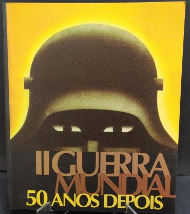 II GUERRA MUNDIAL 50 ANOS DEPOIS