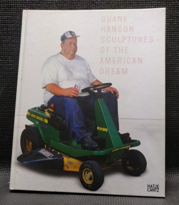 DUANE HANSON SCULPTURES OF THE AMERICAN DREAM