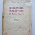 RECORDAÇÕES FANTÁSTICAS E TRÊS HISTÓRIAS SINGULARES 