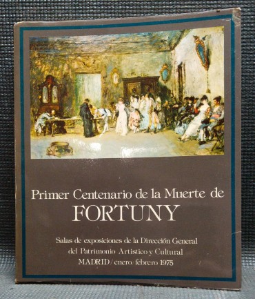 PRIMER CENTENARIO DE LA MUERTE DE FORTUNY