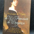 O DIÁRIO DA VIAGEM DE D. FRANCISCA DE BRAGANÇA