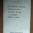 NO TRABALHO SANITÁRIO MATERIALIZEMOS O PRINCIPIO DE QUE A REVOLUÇÃO LIBERTA O POVO