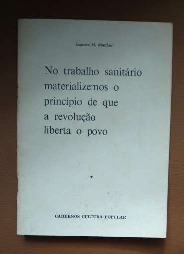 NO TRABALHO SANITÁRIO MATERIALIZEMOS O PRINCIPIO DE QUE A REVOLUÇÃO LIBERTA O POVO