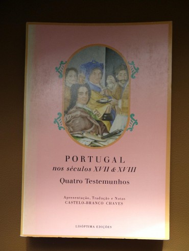 PORTUGAL NOS SÉCULOS XVII & XVIII QUATRO TESTEMUNHOS