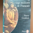 LOUIS XIV ET VINGT MILLIONS DE FRANÇAIS