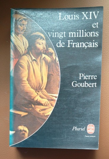 LOUIS XIV ET VINGT MILLIONS DE FRANÇAIS