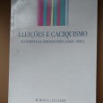 ELEIÇÕES E CACIQUISMO - NO PORTUGAL OITOCENTISTA (1868-1890)