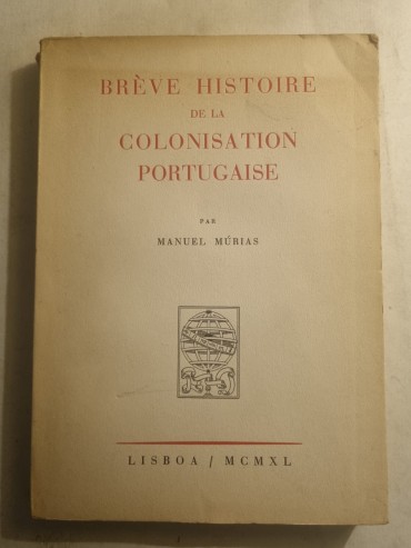 BRÈVE HISTOIRE DE LA COLONISATION PORTUGAISE