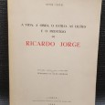 A VIDA, A OBRA, O ESTILO, AS LIÇÕES E O PRESTIGIO DE RICARDO JORGE