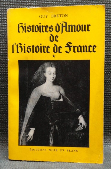 HISTOIRES D'AMOUR DE L'HISTOIRE DE FRANCE