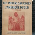 LES INDIENS SAUVAGES DE L'AMERIQUE DU SUD