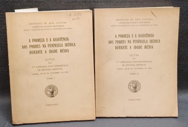 A POBREZA E A ASSISTÊNCIA AOS POBRES NA PENÍNSULA IBÉRICA DURANTE A IDADE MÉDIA: ACTAS DAS PRIMEIRAS JORNADAS LUSO-ESPANHOLAS DE HISTÓRIA MEDIEVAL, TOMO I e II