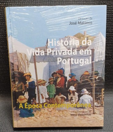 HISTÓRIA DA VIDA PRIVADA EM PORTUGAL: A ÉPOCA CONTEMPORÂNEA