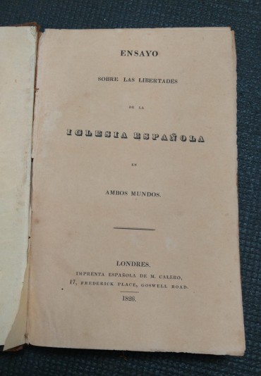 ENSAYO SOBRE LAS LIBERTADES DE LA INGLESA ESPANOLA EM AMBOS MUNDOS