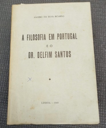 A filosofia em Portugal e o Dr. Delfim Santos 