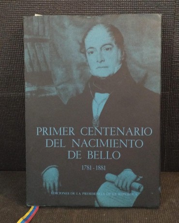 Primer centenario del nascimiento de Bello 1781-1881