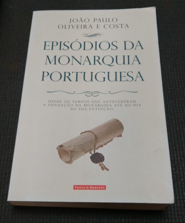 EPISÓDIOS DA MONARQUIA PORTUGUESA