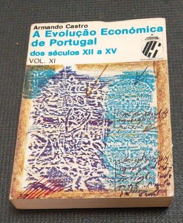 A EVOLUÇÃO ECONÓMICA DE PORTUGAL DOS SÉCULOS XII A XV - VOL. XI