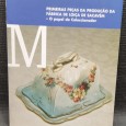 «Primeiras peças da produção da Fábrica  de loiça de Sacavém - O papel do Colecionador»