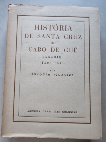 HISTÓRIA DE SANTA CRUZ DO CABO DE GUÉ (AGADIR) 1505-1541