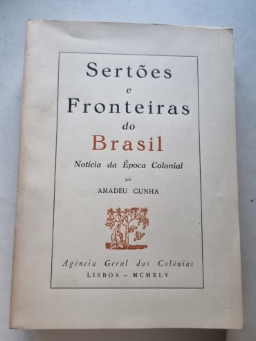 SERTÕES E FRONTEIRAS DO BRASIL (NOTICIA DA ÉPOCA COLONIAL)