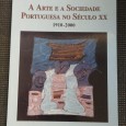 «A arte e a sociedade portuguesa do século XX - 1910-2000»