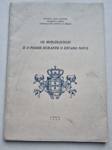 OS MONÁRQUICOS E O PODER DURANTE O ESTADO NOVO