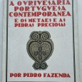 A OURIVESARIA PORTUGUESA CONTEMPORANEA E OS METAIS E AS PEDRAS PRECIOSAS, Por Pedro Fazenda, Lisboa. 1927. 19x25 