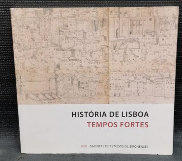 «História de Lisboa - Tempos Fortes»