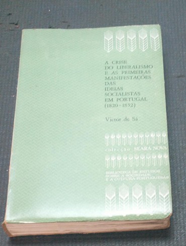 A CRISE DO LIBERALISMO E AS PRIMEIRAS MANIFESTAÇÕES DAS IDEIAS SOCIALISTAS EM PORTUGAL (1820-1852)