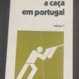 «A caça em Portugal» - Vol. I