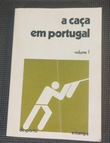 «A caça em Portugal» - Vol. I