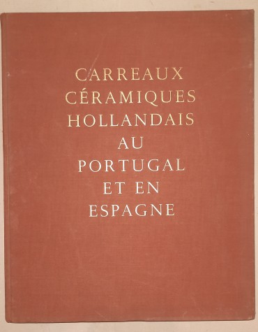 Carreaux Céramiques Hollandais au Portugal et en Espagne	