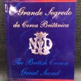 «O Grande Segredo da Coroa Britânica»