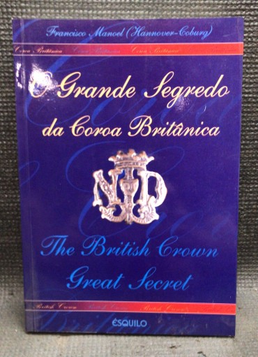 «O Grande Segredo da Coroa Britânica»