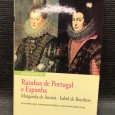 «Rainhas de Portugal e Espanha Margarida de Aústria e Isabel de Bourbon»