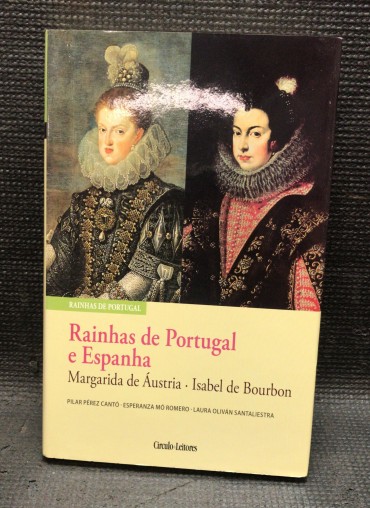 «Rainhas de Portugal e Espanha Margarida de Aústria e Isabel de Bourbon»