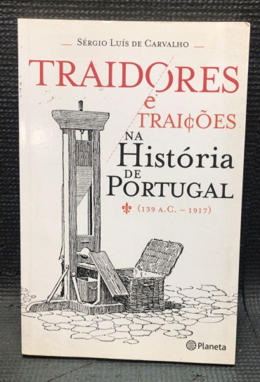 «Traidores e Traições na História de Portugal»